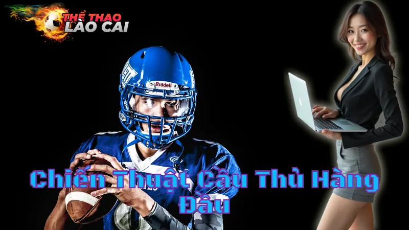 Phân Tích Chiến Thuật Cầu Thủ Hàng Đầu