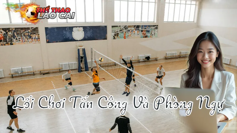 Phân Tích Lối Chơi Tấn Công Và Phòng Ngự